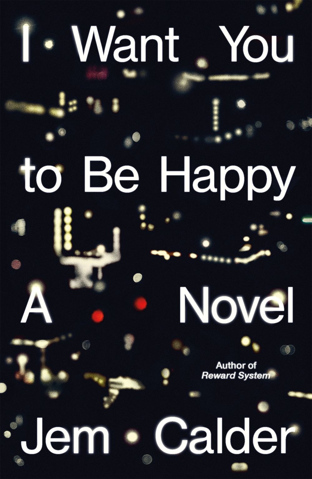 The book cover of “I Want You to Be Happy” by Jem Calder