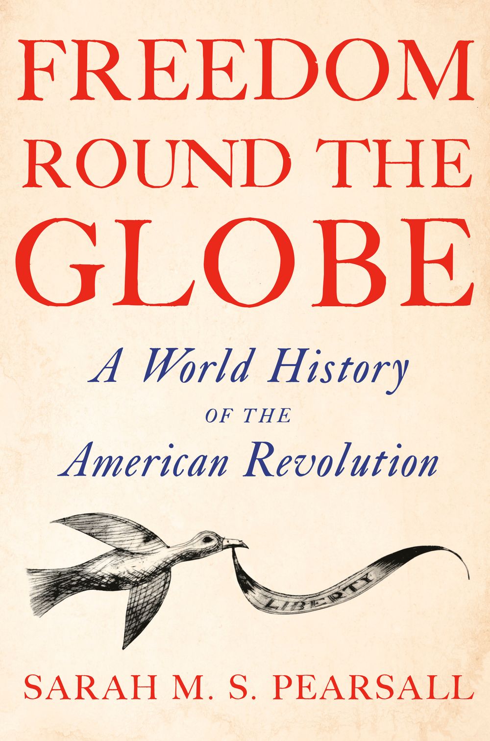 The book cover of “Freedom Round the Globe” by Sarah M. S. Pearsall