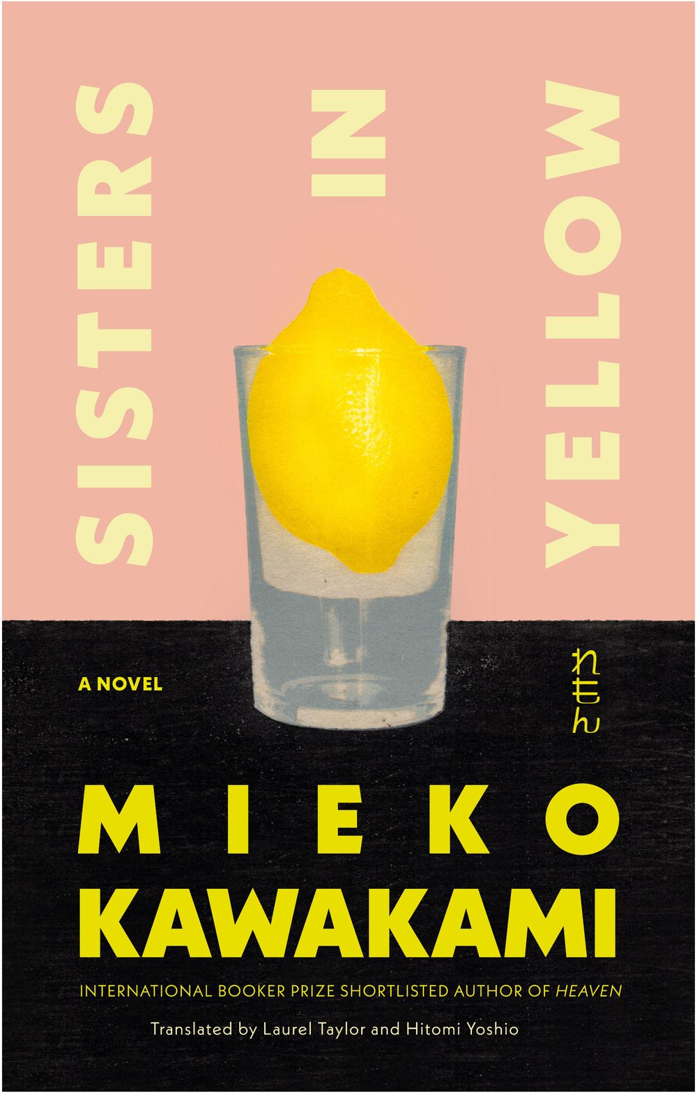 The book cover of “Sisters in Yellow” by Mieko Kawakami, Laurel Taylor (Translated by), Hitomi Yoshio (Translated by)