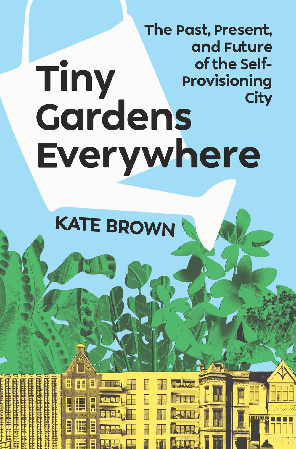 The book cover of “Tiny Gardens Everywhere” by Kate Brown