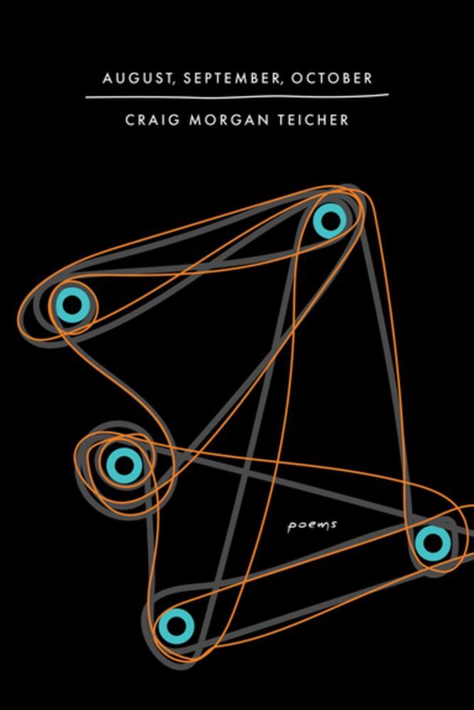 The book cover of “August, September, October” by Craig Morgan Teicher